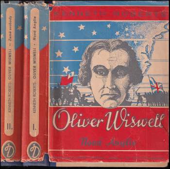 Oliver Wiswell : Díl 1-2 - Kenneth Lewis Roberts, Kenneth Lewis Roberts, Kenneth Lewis Roberts (1947, J. Dolejší) - ID: 773270
