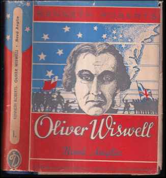 Oliver Wiswell : Svazek první - Nová Anglie - Kenneth Lewis Roberts (1947, J. Dolejší) - ID: 242961