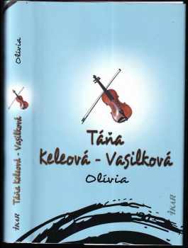 Táňa Keleová-Vasilková: Olívia