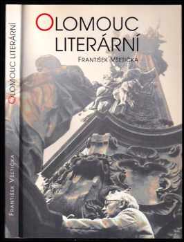 František Všetička: Olomouc literární