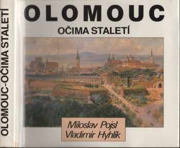 Miloslav Pojsl: Olomouc očima staletí
