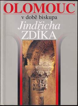 Olomouc v době biskupa Jindřicha Zdíka