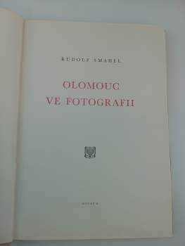 Rudolf Šmahel: Olomouc ve fotografii