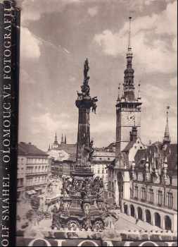Rudolf Šmahel: Olomouc ve fotografii
