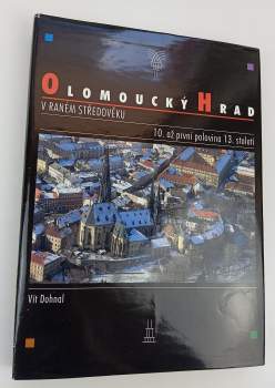 Vít Dohnal: Olomoucký hrad v raném středověku