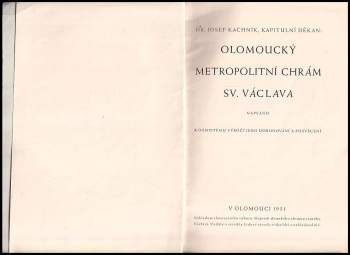 Josef Kachník: Olomoucký metropolitní chrám sv. Václava: napsáno k osmistému výročí jeho dobudování a posvěcení