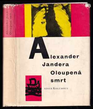 Oloupená smrt - Alexander Jandera (1962, Mladá fronta) - ID: 439764