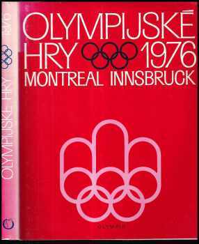 Olympijské hry 1976 : 21. olympijské hry, Montreal-12. zimní olympijské hry, Innsbruck - Jiří Pekárek (1977, Olympia) - ID: 684937