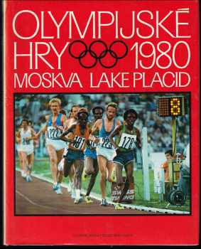Jan Popper: Olympijské hry 1980 : hry XXII olympiády Moskva. XIII. zimní olympijské hry Lake Placid.