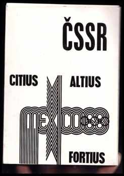 Olympijské hry: ČSSR Citius, Altius, Fortius - Mexico 1968