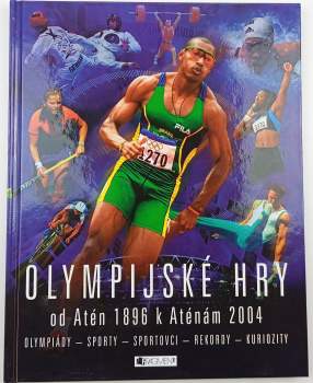 Olympijské hry od Atén 1896 k Aténám 2004