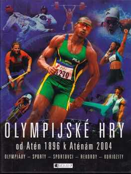 Clive Gifford: Olympijské hry od Atén 1896 k Aténám 2004