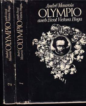André Maurois: Olympio, aneb, Život Victora Huga
