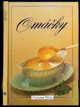 Omáčky : Koruna dobrej kuchyne