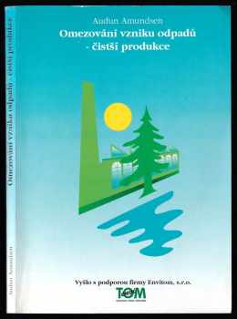 Audun Amundsen: Omezování vzniku odpadů - čistší produkce