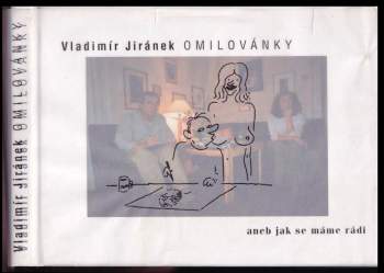 Omilovánky, aneb, Jak se máme rádi