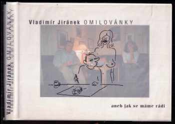 Omilovánky, aneb, Jak se máme rádi - Vladimír Jiránek, Eva Jiránková, Boris Rösner (1995, Kdo je kdo) - ID: 701495