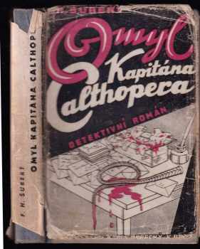 František H Šubert: Omyl kapitána Calthopera : detektivní román