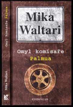 Omyl komisaře Palmua - Mika Waltari (2003, Knižní klub) - ID: 606091