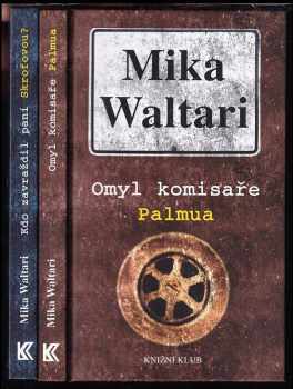 Mika Waltari: KOMPLET Mika Waltari 2X Omyl komisaře Palmua + Kdo zavraždil paní Skrofovou?