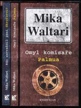 KOMPLET Mika Waltari 2X Omyl komisaře Palmua + Kdo zavraždil paní Skrofovou? - Mika Waltari, Mika Waltari, Mika Waltari (2003, Knižní klub) - ID: 659158