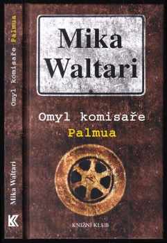 Omyl komisaře Palmua - Mika Waltari (2003, Knižní klub) - ID: 446390
