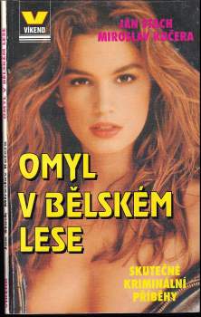 Miroslav Kučera: Omyl v Bělském lese, aneb, Spisy nasáklé hrůzou