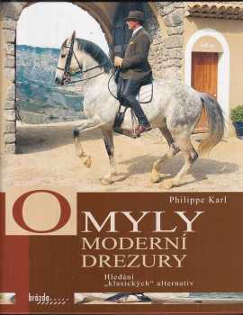 Philippe Karl: Omyly moderní drezury