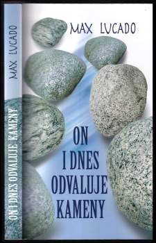 On i dnes odvaluje kameny