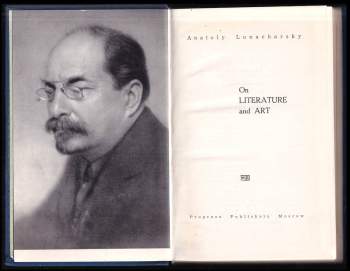 Anatolij Vasil'jevič Lunačarskij: On Literature and Art