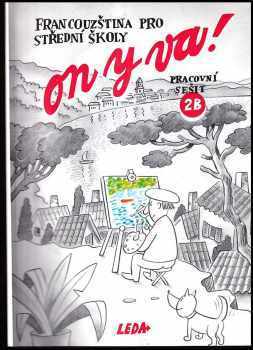 On y va! : 2B - francouzština pro střední školy : pracovní sešit - Jitka Taišlová (1999, Leda) - ID: 698758