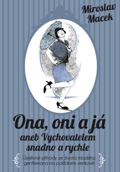 Ona, oni a já, aneb, Vychovatelem snadno a rychle