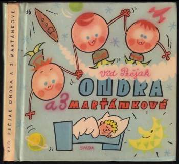 Vid Pečjak: Ondra a 3 Marťánkové