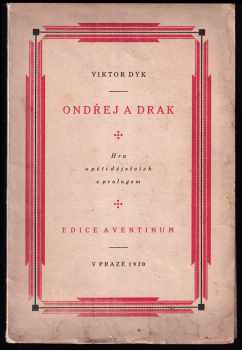 Ondřej a drak : hra o 5 dějstvích - Viktor Dyk (1920, Štorch-Marien) - ID: 790389