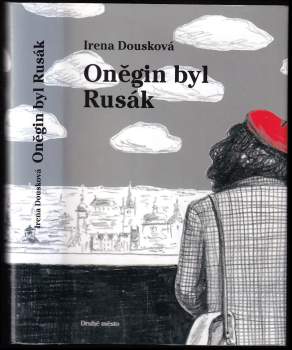 Irena Dousková: Oněgin byl Rusák