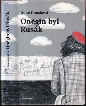 Irena Dousková: Oněgin byl Rusák