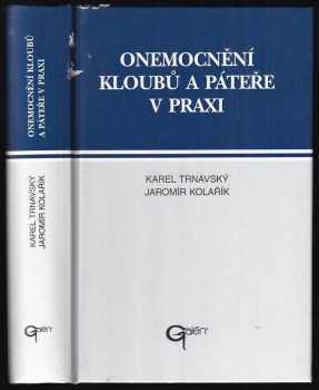 Karel Trnavský: Onemocnění kloubů a páteře v praxi