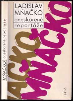 Oneskorené reportáže - Ladislav Mňačko (1990, LITA) - ID: 740974