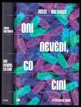 Jussi Valtonen: Oni nevědí, co činí