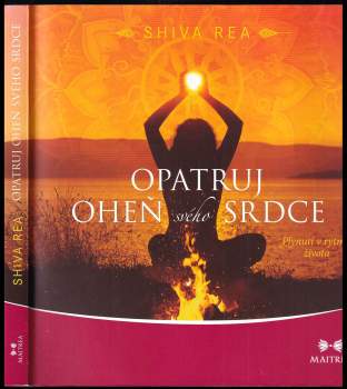 Shiva Rea: Opatruj oheň svého srdce