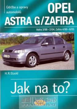 Údržba a opravy automobilů Opel Astra G Hatchback, Sedan, Caravan, Coupé, Opel Zafira