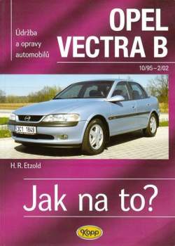 Údržba a opravy automobilů Opel Vectra B
