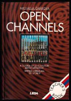 Open Channels - a Course of 20th Century British Literature - Michaela Čaňková (1997, Leda) - ID: 502822