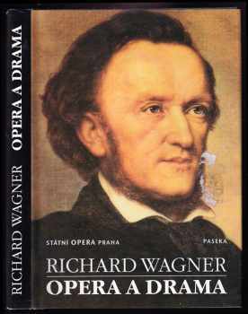 Richard Wagner: Opera a drama
