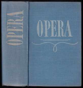 Opera : Průvodce operní tvorbou : Svazek 1 - průvodce operní tvorbou - Anna Hostomská (1958, Státní nakladatelství krásné literatury, hudby a umění) - ID: 296547