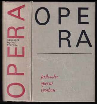 Anna Hostomská: Opera : průvodce operní tvorbou