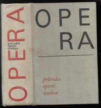 Anna Hostomská: Opera : průvodce operní tvorbou