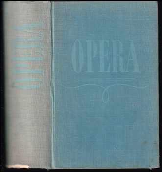 Lubomír Dorůžka: Opera : Průvodce operní tvorbou