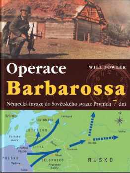 Operace Barbarossa : německá invaze do Sovětského svazu: prvních 7 dní