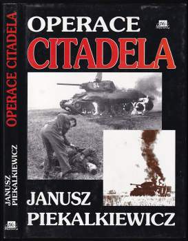 Janusz Piekalkiewicz: Operace Citadela